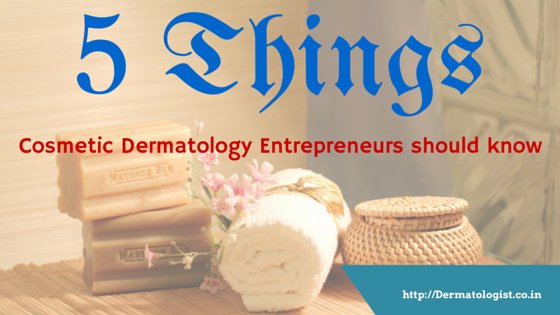 Cosmetic Dermatology Entrepreneurs